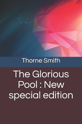The Glorious Pool: New special edition B08CWJ1Q42 Book Cover