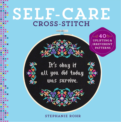 Self-Care Cross-Stitch: 40 Uplifting & Irrevere... 1454711515 Book Cover