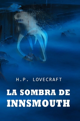 La sombra sobre Innsmouth: COLECCIÓN LOVECRAFT ... [Spanish] B09GCSLGM8 Book Cover