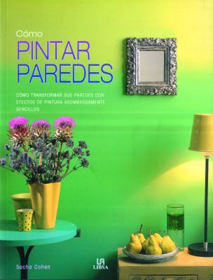 Cómo Pintar Paredes: Cómo Transformar sus Pared... [Spanish] 8466211861 Book Cover