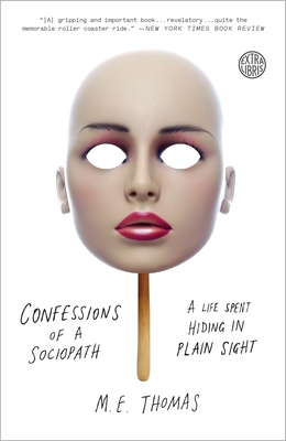 Confessions of a Sociopath: A Life Spent Hiding... 0307956652 Book Cover