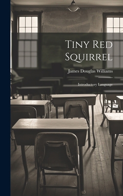 Tiny Red Squirrel: Introductory Language 1020858265 Book Cover