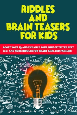 Riddles and Brain Teasers for Kids: Boost Your ... B08B35X2B3 Book Cover