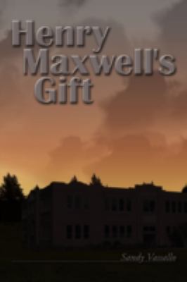 Henry Maxwell's Gift 1438927673 Book Cover