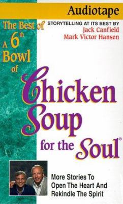 A 6th Bowl of Chicken Soup for the Soul: 101 St... 155874665X Book Cover