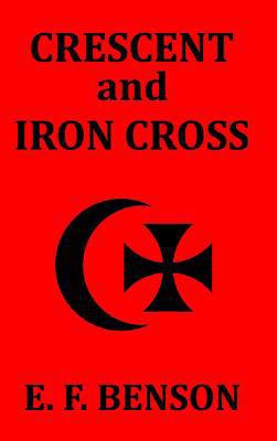 Crescent and Iron Cross 1389427838 Book Cover