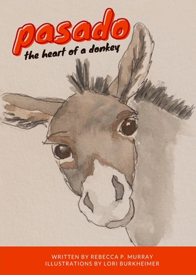 Pasado: The Heart of a Donkey 1733067566 Book Cover