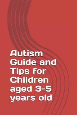 Autism Guide and Tips for Children aged 3-5 yea... B0FBBR65NF Book Cover