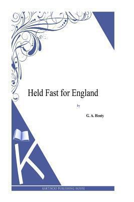 Held Fast for England 1494864126 Book Cover