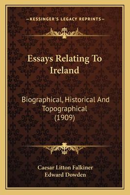 Essays Relating To Ireland: Biographical, Histo... 1166986101 Book Cover