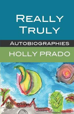Really Truly: Autobiographies 1945085002 Book Cover