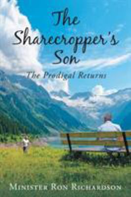 The Sharecropper's Son: The Prodigal Returns 1635757118 Book Cover