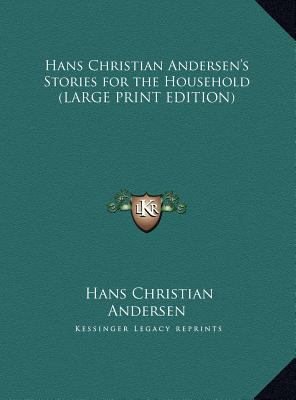 Hans Christian Andersen's Stories for the House... [Large Print] 1169860230 Book Cover