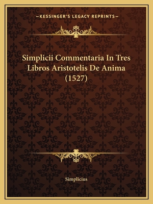 Simplicii Commentaria In Tres Libros Aristoteli... [Greek] 1166194167 Book Cover