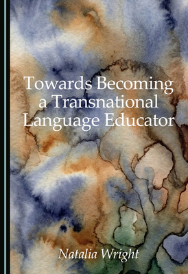 Towards Becoming a Transnational Language Educator 1036470636 Book Cover