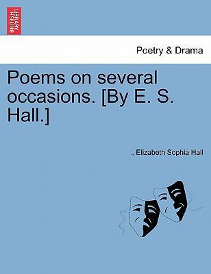Poems on Several Occasions. [By E. S. Hall.] 124103155X Book Cover