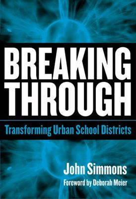 Breaking Through: Transforming Urban School Dis... 0807746584 Book Cover