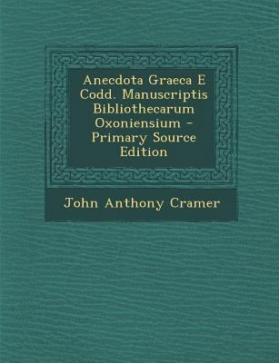 Anecdota Graeca E Codd. Manuscriptis Bibliothec... [Greek, Ancient (to 1453)] 1289502269 Book Cover