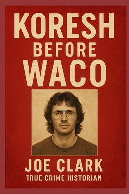 Koresh Before Waco B0GXLD44FV Book Cover