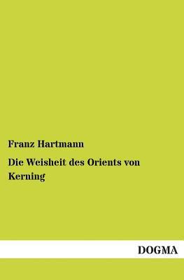 Die Weisheit des Orients von Kerning [German] 3955072916 Book Cover