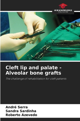 Cleft lip and palate - Alveolar bone grafts 6208020557 Book Cover