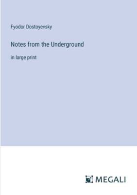 Notes from the Underground: in large print 3387000863 Book Cover