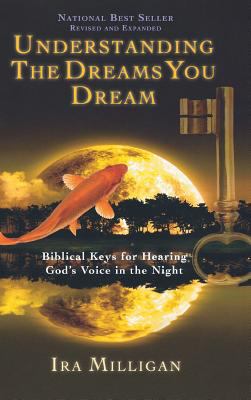 Understanding the Dreams You Dream: Biblical Ke... 0768412552 Book Cover