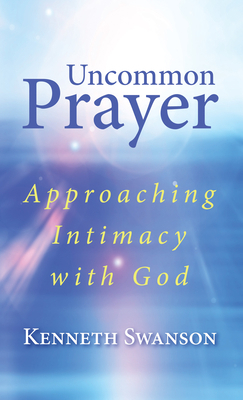 Uncommon Prayer 1532602642 Book Cover