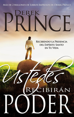 Ustedes Recibirán Poder: Recibiendo La Presenci... [Spanish] 1603742204 Book Cover