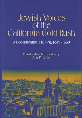 Jewish Voices of the California Gold Rush: A Do... 0814328598 Book Cover