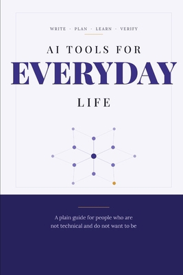 AI Tools For Everyday Life B0HD5Q9PX4 Book Cover
