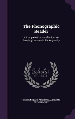 The Phonographic Reader: A Complete Course of I... 1357035683 Book Cover