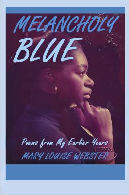Melancholy Blue : Poems from My Earlier Years