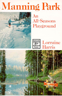 Manning Park: An All Seasons Playground 0888399723 Book Cover