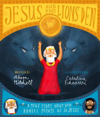 Jesus and the Lions' Den Storybook: A True Stor... 1784984337 Book Cover