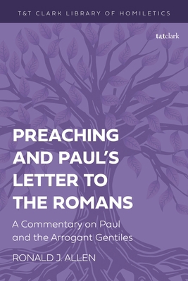 Preaching and Paul's Letter to the Romans: A Co... 0567719758 Book Cover