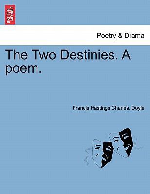 The Two Destinies. a Poem. 1241039593 Book Cover