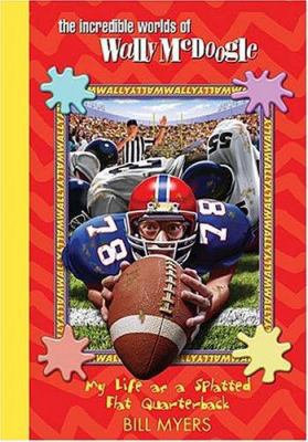 My Life as a Splatted Flat Quarterback (The Inc... 0849959950 Book Cover