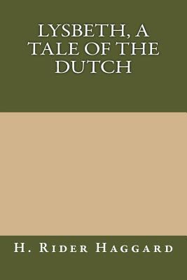 Lysbeth, a Tale of the Dutch 148492343X Book Cover