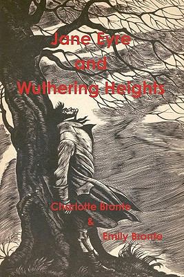 Jane Eyre and Wuthering Heights 1456534831 Book Cover