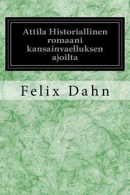 Attila Historiallinen Romaani Kansainvaelluksen... [Finnish] 1548369829 Book Cover