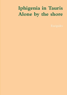 Iphigenia in Tauris, alone by the shore 129150057X Book Cover
