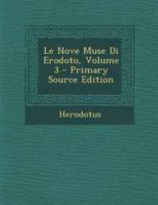 Le Nove Muse Di Erodoto, Volume 3 - Primary Sou... [Italian] 1295138115 Book Cover