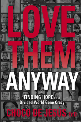 Love Them Anyway: Finding Hope in a Divided Wor... 1629997153 Book Cover
