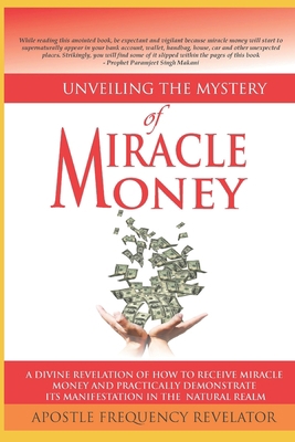 Unveiling The mystery Of Miracle Money: A Divin... 1521723508 Book Cover
