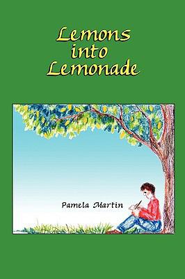 Lemons into Lemonade 0578023830 Book Cover