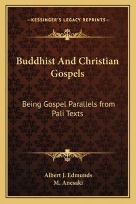 Buddhist And Christian Gospels: Being Gospel Pa... 1162972874 Book Cover