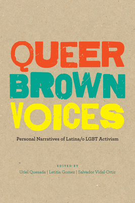 Queer Brown Voices: Personal Narratives of Lati... 1477307303 Book Cover