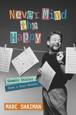 Never Mind the Happy: Showbiz Stories from a So... B0FP5L62X5 Book Cover