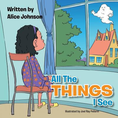 All the Things I See 1493110225 Book Cover